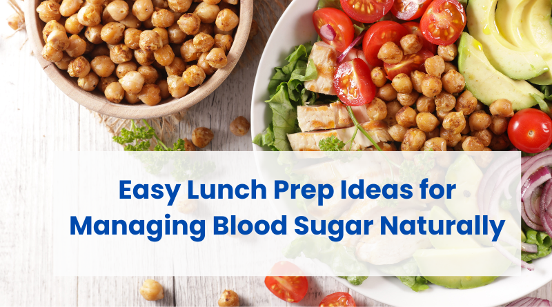 Easy lunch prep for managing blood sugar naturally