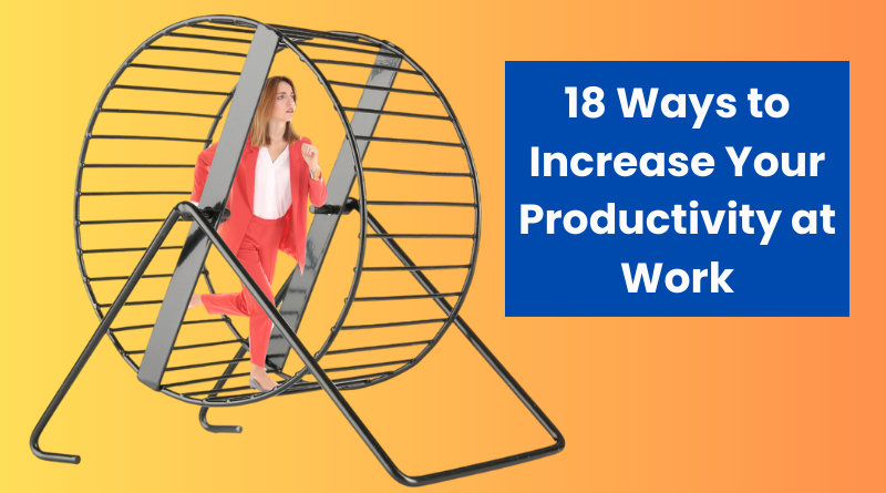 18 ways to increase productivity